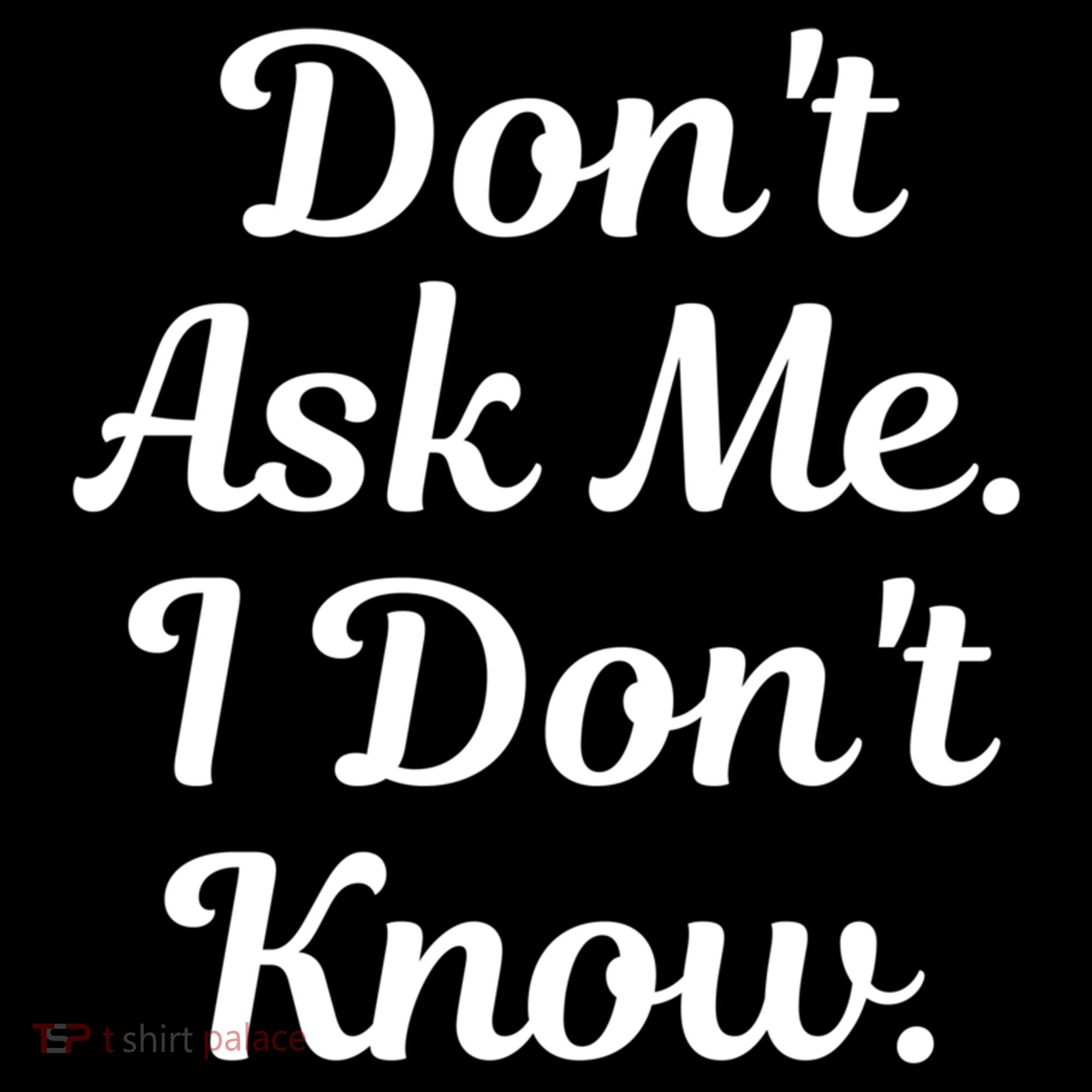 Don't Ask Me I Don't Know Funny Mom Gift Ornament