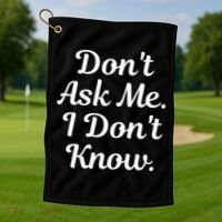Don't Ask Me I Don't Know Funny Mom Gift Golf Towel thumb 1