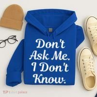 Don't Ask Me I Don't Know Funny Mom Gift Hoodie thumb 4