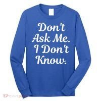 Don't Ask Me I Don't Know Funny Mom Gift Long Sleeve Shirt thumb 0
