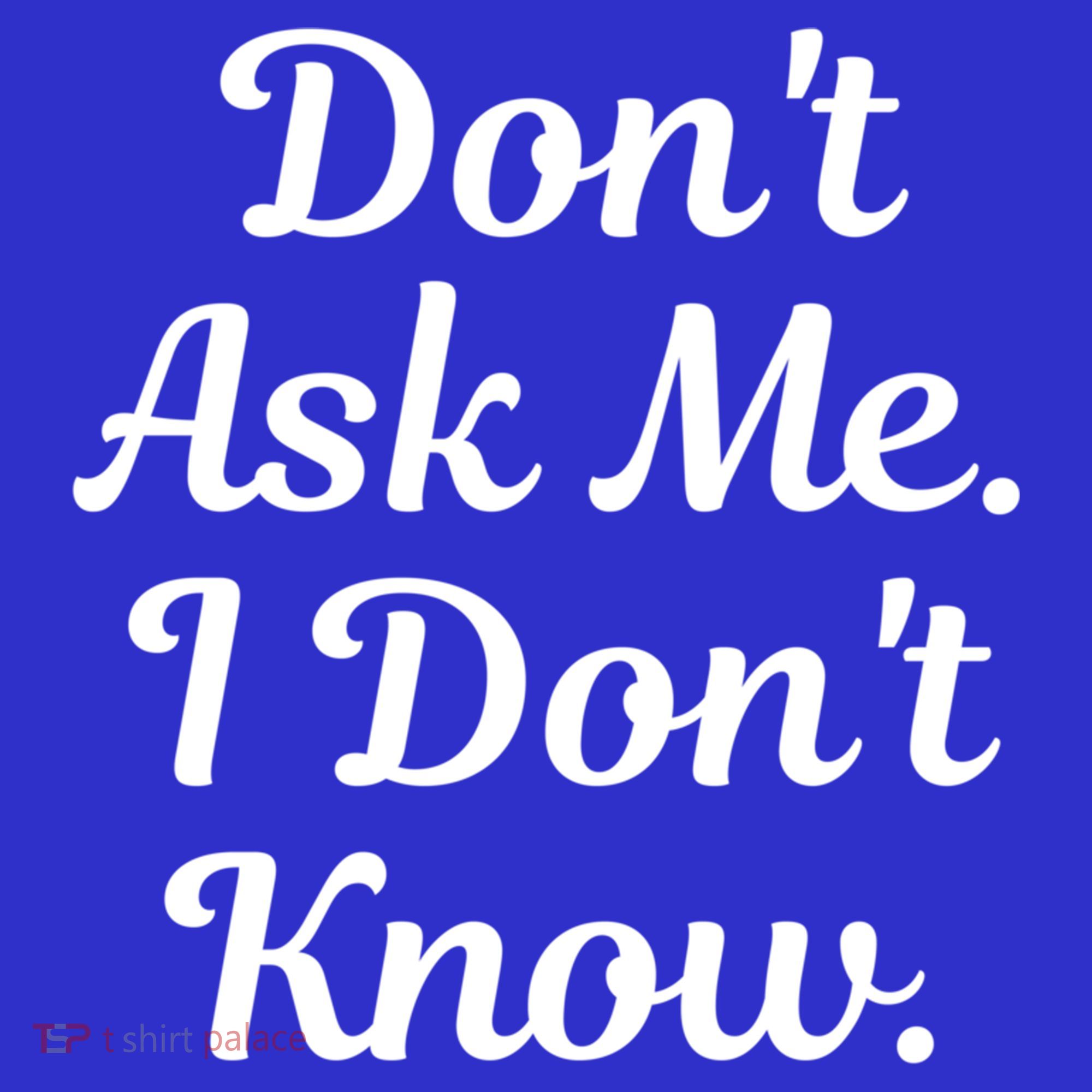 Don't Ask Me I Don't Know Funny Mom Gift Apron