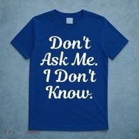 Don't Ask Me I Don't Know Funny Mom Gift T-Shirt thumb 5
