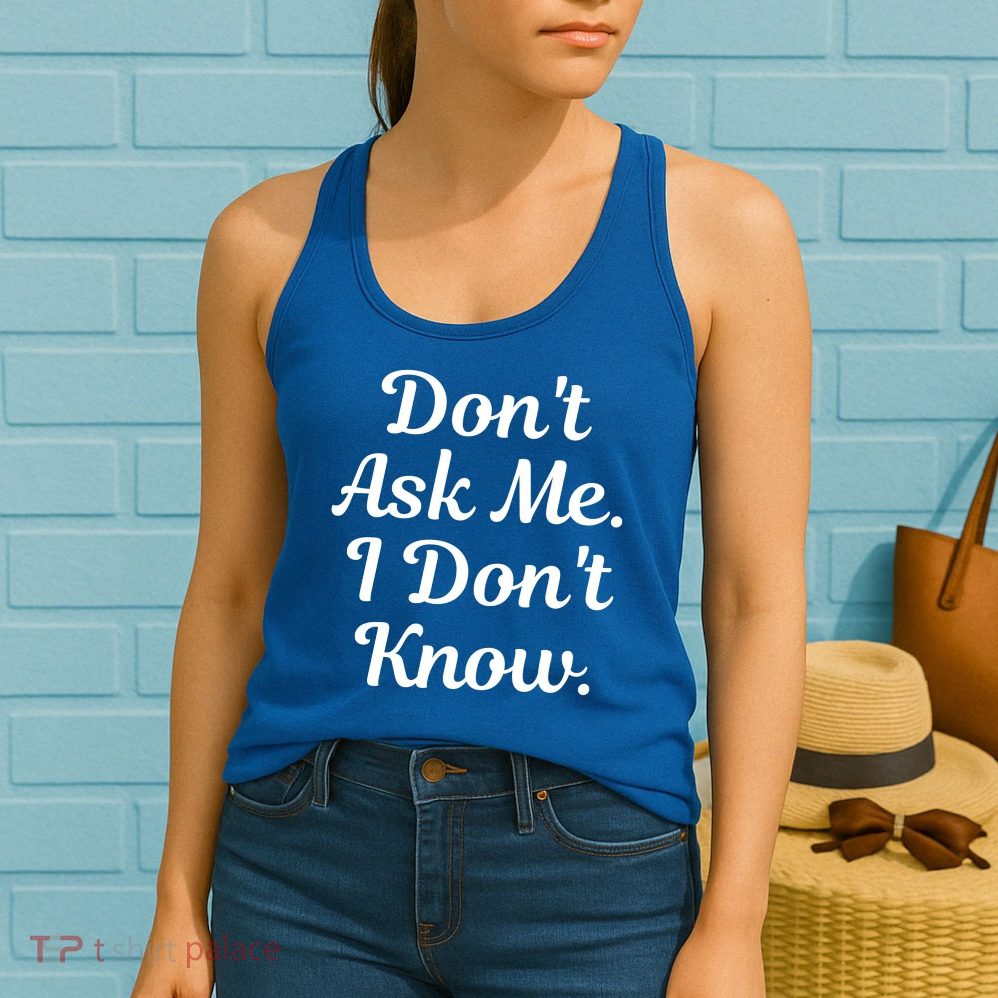Don't Ask Me I Don't Know Funny Mom Gift Women's Tank Top