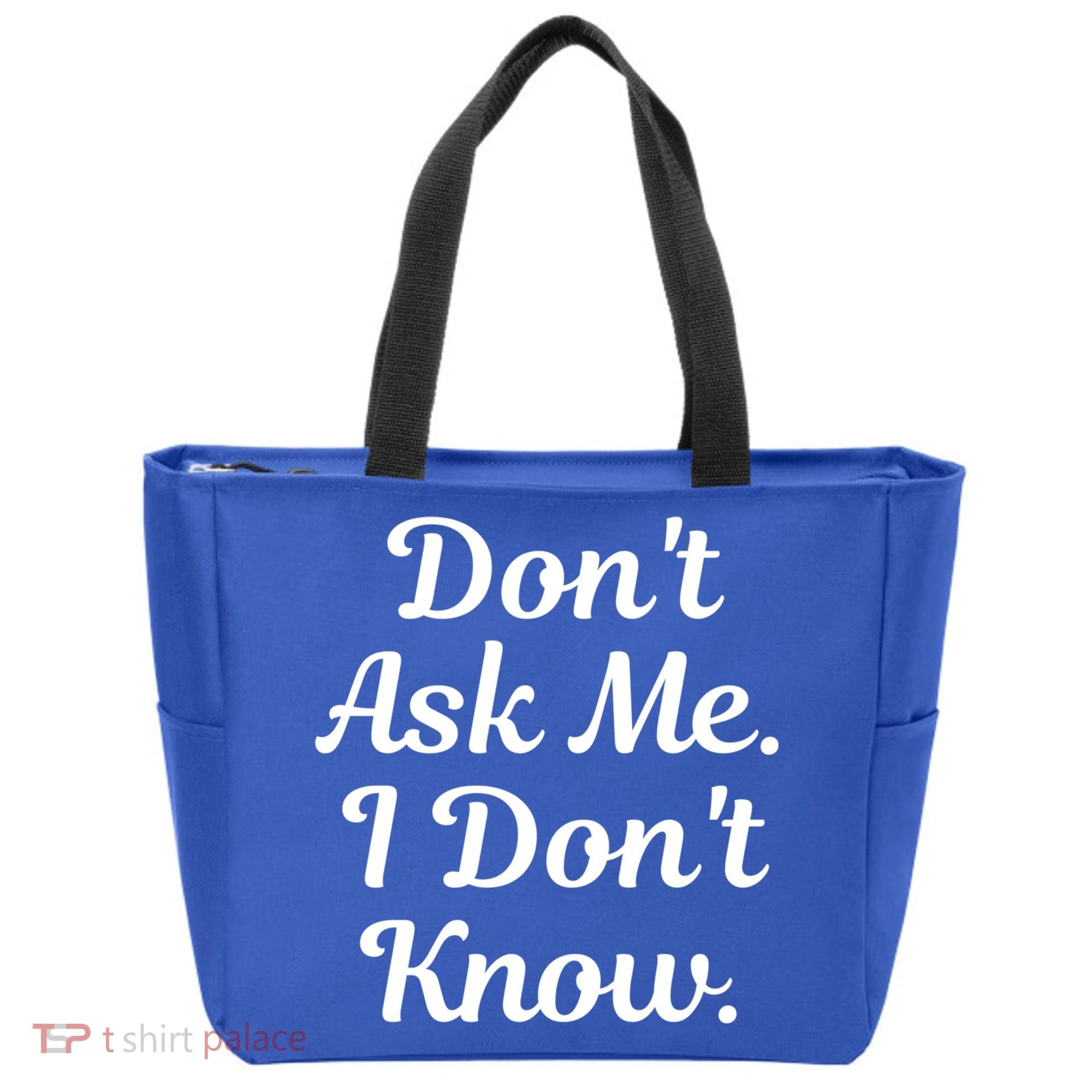 Don't Ask Me I Don't Know Funny Mom Gift Tote Bag