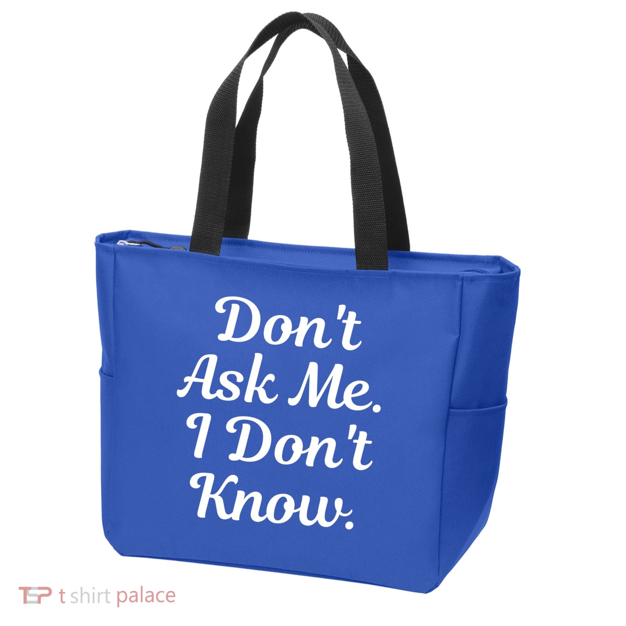 Don't Ask Me I Don't Know Funny Mom Gift Tote Bag