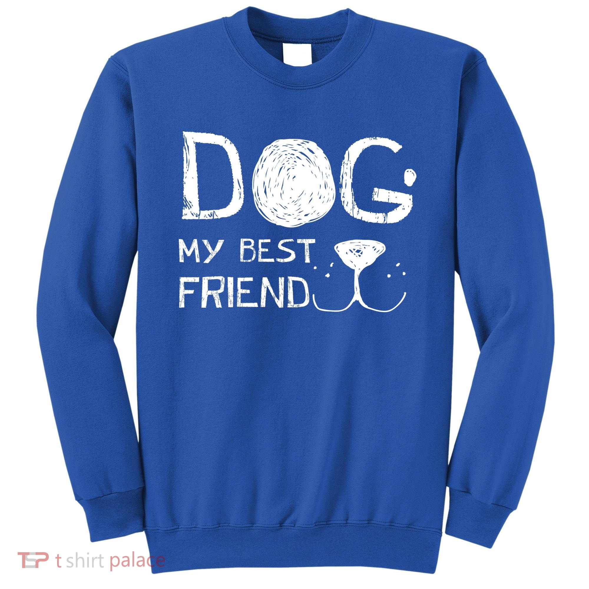 Dogs Are My Best Friend Sweatshirt