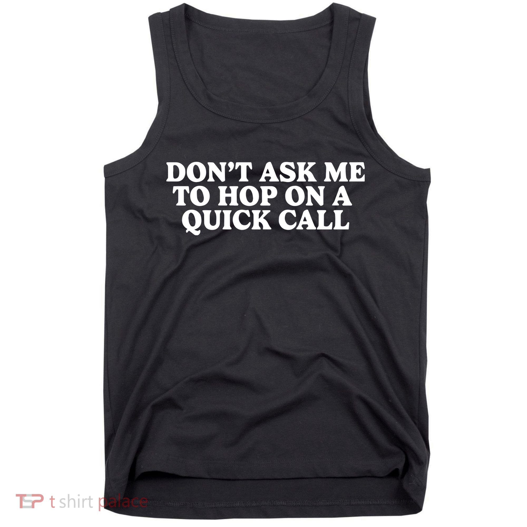 DonT Ask Me To Hop On A Quick Call Tank Top