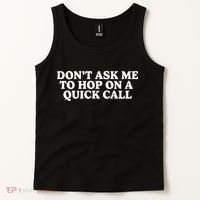 DonT Ask Me To Hop On A Quick Call Tank Top thumb 2