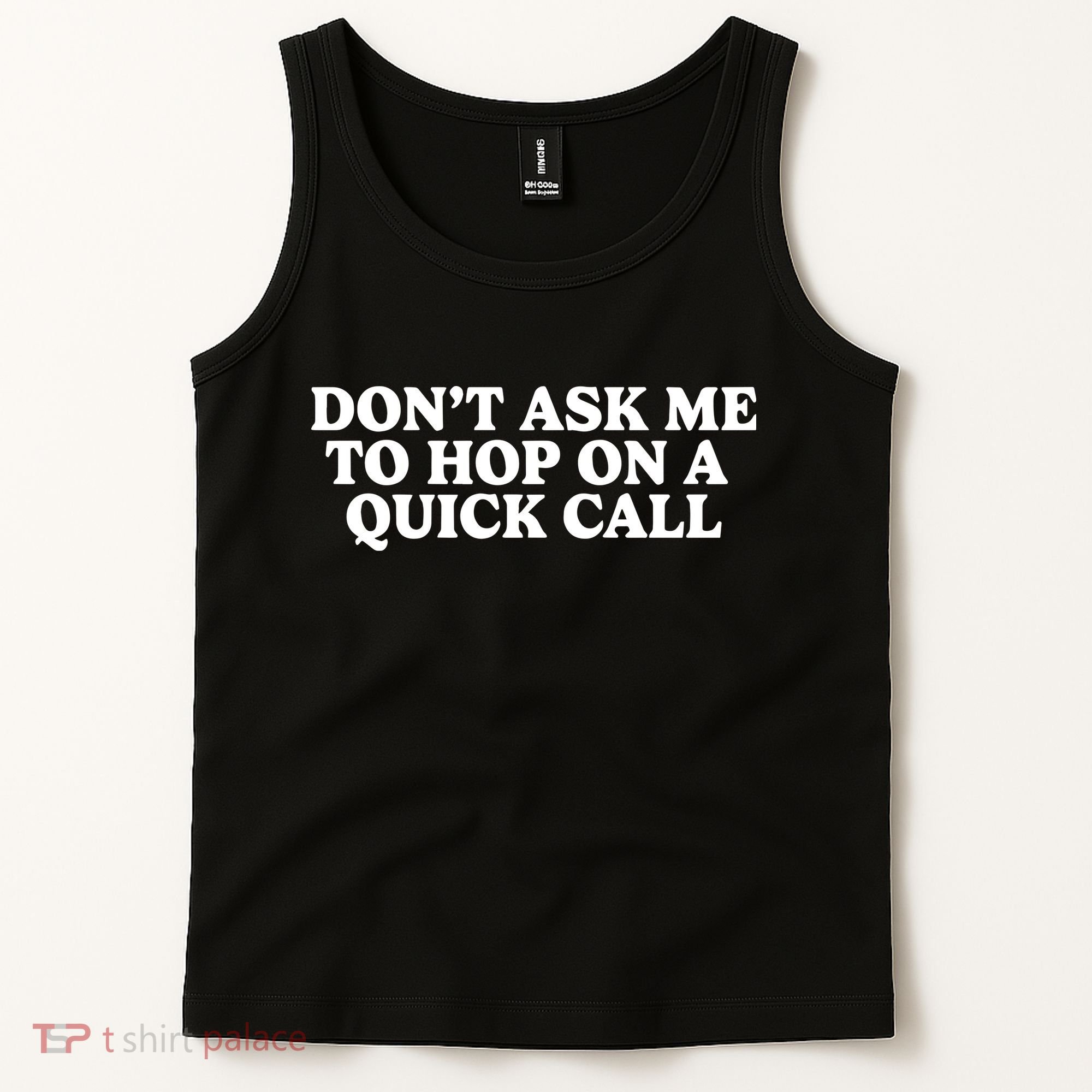 DonT Ask Me To Hop On A Quick Call Tank Top