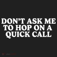 DonT Ask Me To Hop On A Quick Call Golf Towel thumb 3