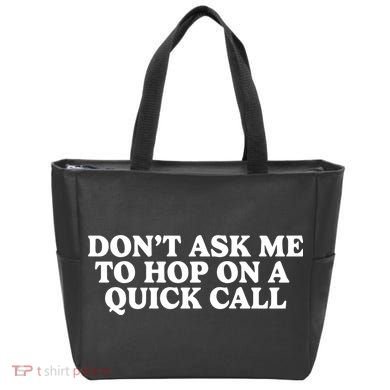 DonT Ask Me To Hop On A Quick Call Tote Bag