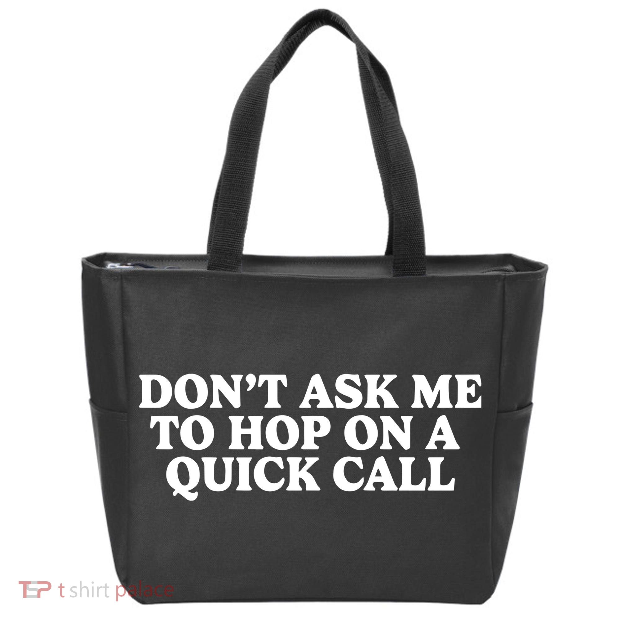 DonT Ask Me To Hop On A Quick Call Tote Bag