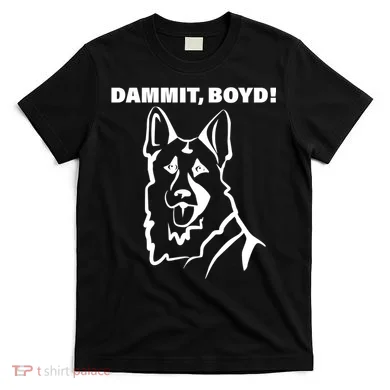 Dammit Boyd! T-Shirt