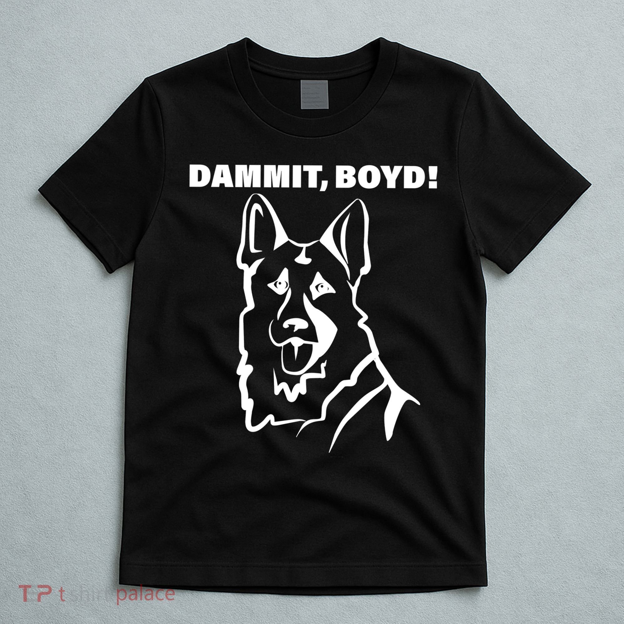 Dammit Boyd! T-Shirt