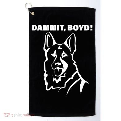 Dammit Boyd! Golf Towel