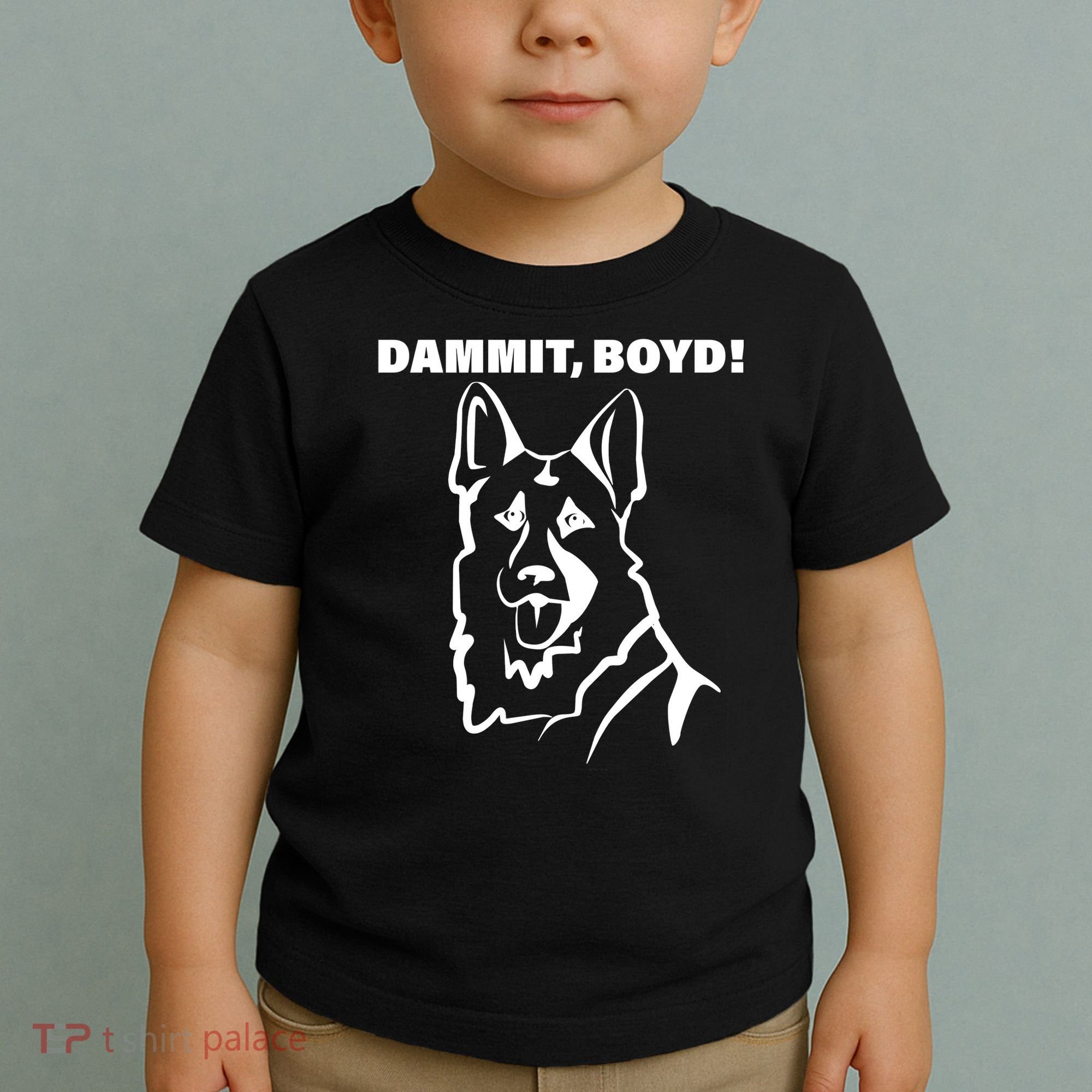 Dammit Boyd! Toddler T-Shirt