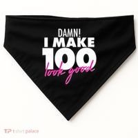 Damn! I Make 100 Look Good Birthday USA-Made Doggie Bandana thumb 0