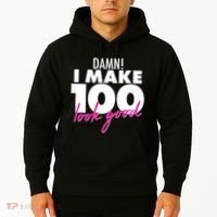 Damn! I Make 100 Look Good Birthday Hoodie thumb 2