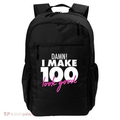 Damn! I Make 100 Look Good Birthday Backpack