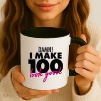 Damn! I Make 100 Look Good Birthday Coffee Mug thumb 3