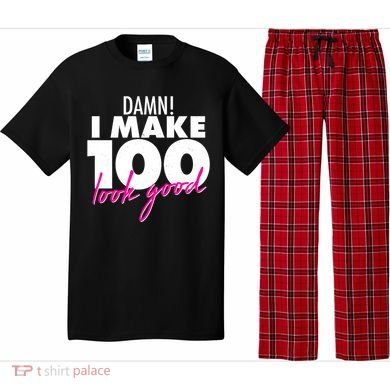 Damn! I Make 100 Look Good Birthday Pajama Set