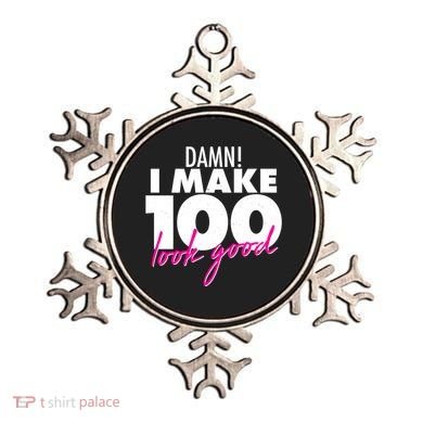 Damn! I Make 100 Look Good Birthday Ornament