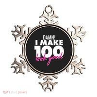 Damn! I Make 100 Look Good Birthday Ornament thumb 0