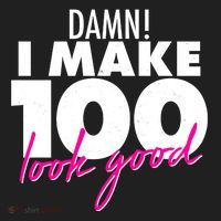 Damn! I Make 100 Look Good Birthday Hat thumb 2