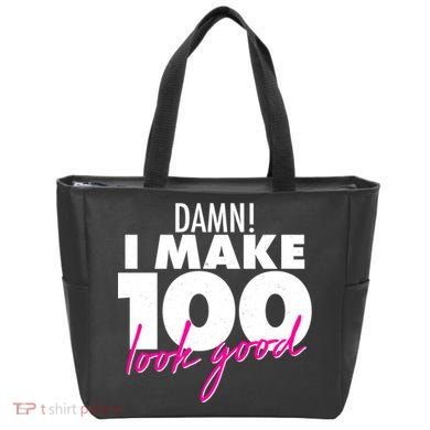 Damn! I Make 100 Look Good Birthday Tote Bag