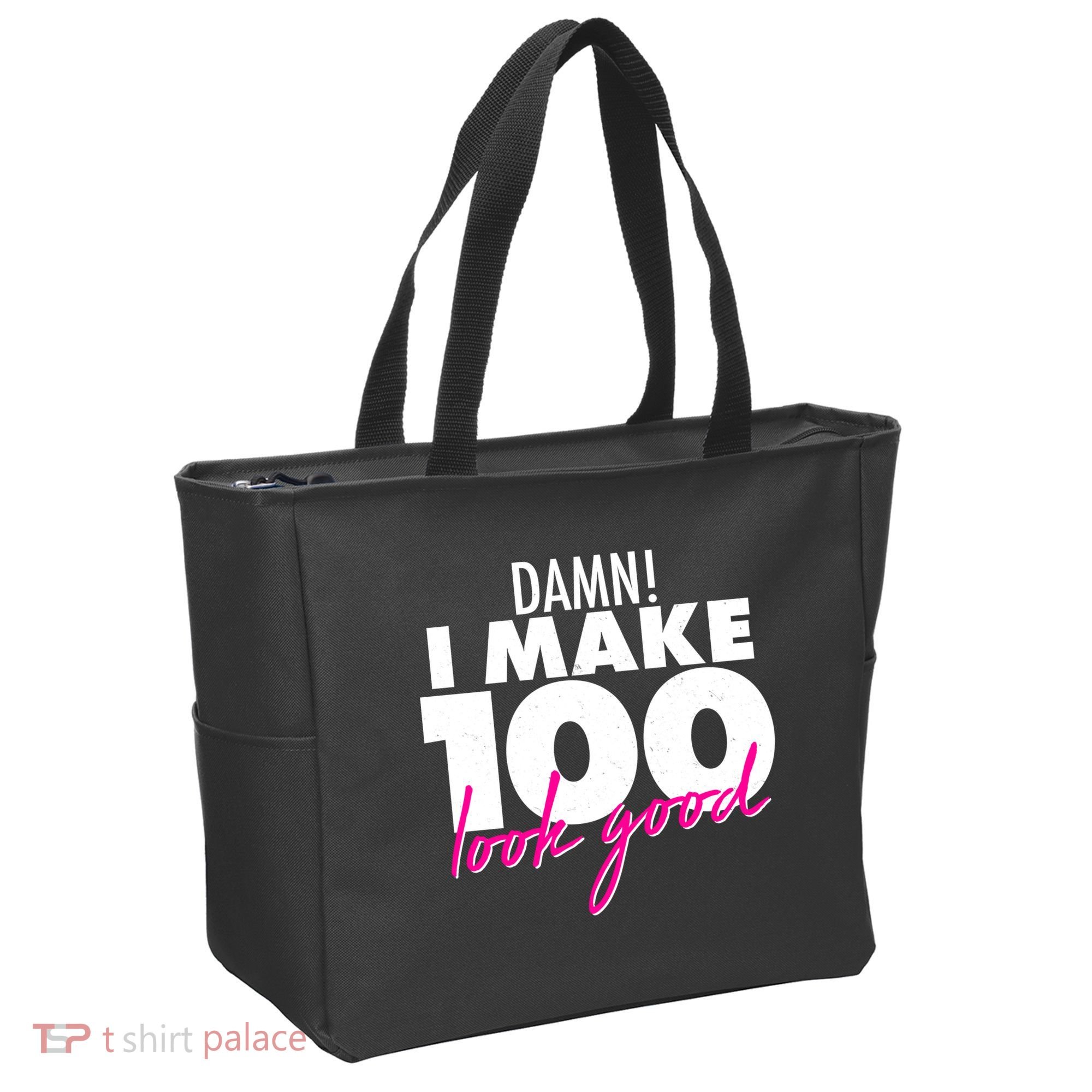 Damn! I Make 100 Look Good Birthday Tote Bag