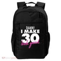 Damn! I Make 30 Look Good Birthday Backpack thumb 0
