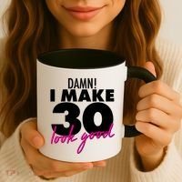 Damn! I Make 30 Look Good Birthday Coffee Mug thumb 3