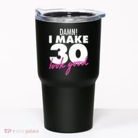 Damn! I Make 30 Look Good Birthday Tumbler thumb 0