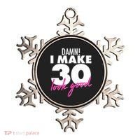 Damn! I Make 30 Look Good Birthday Ornament thumb 0