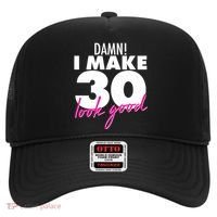 Damn! I Make 30 Look Good Birthday Hat thumb 0
