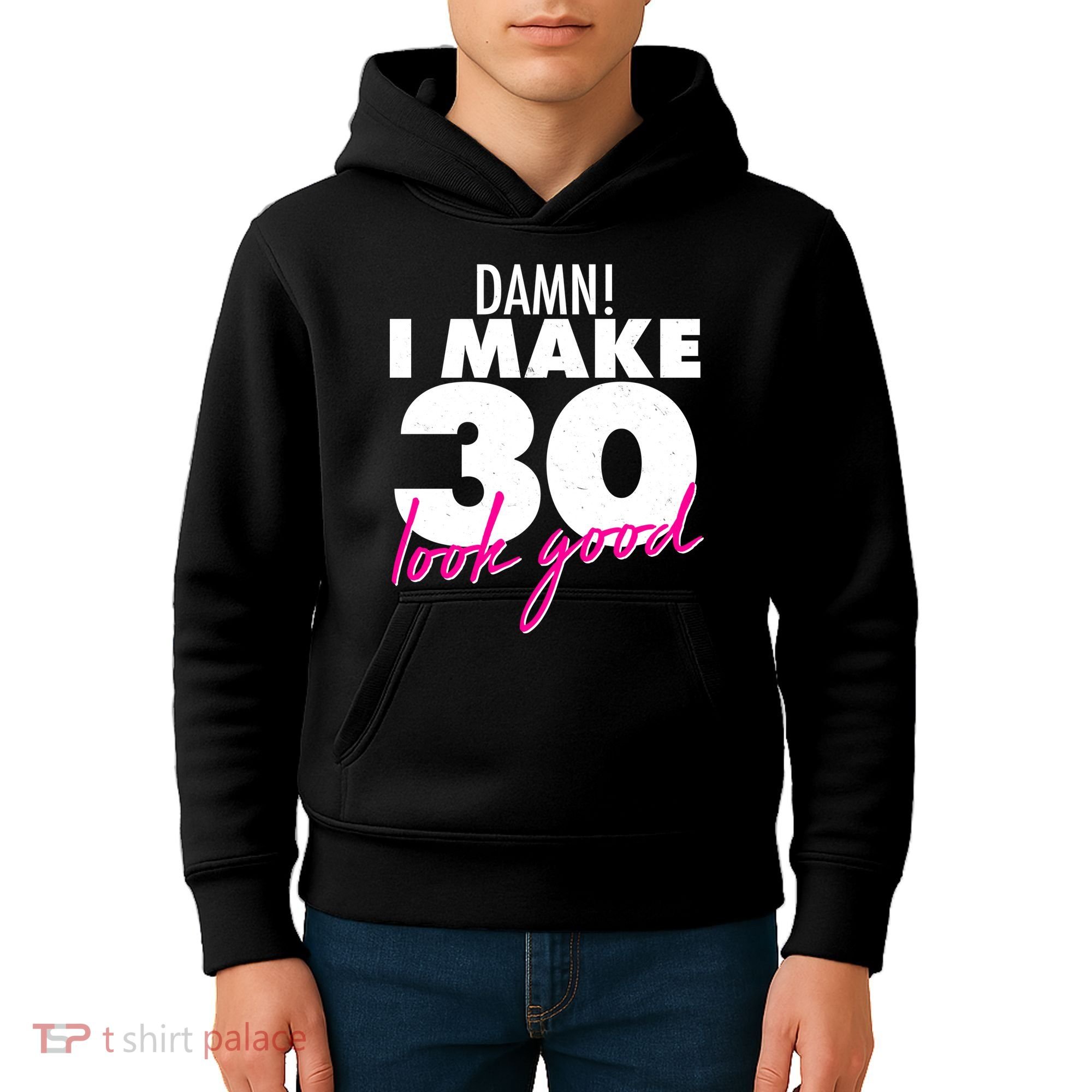Damn! I Make 30 Look Good Birthday Kids Hoodie