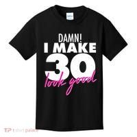 Damn! I Make 30 Look Good Birthday Kids T-Shirt thumb 0