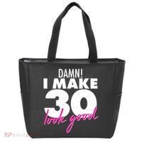 Damn! I Make 30 Look Good Birthday Tote Bag thumb 0