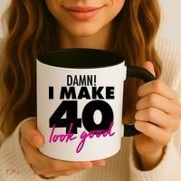 Damn! I Make 40 Look Good Birthday Coffee Mug thumb 3