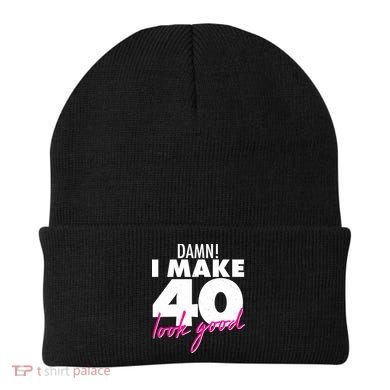 Damn! I Make 40 Look Good Birthday Beanie