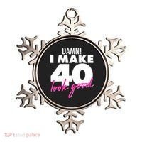 Damn! I Make 40 Look Good Birthday Ornament thumb 0