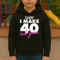 Damn! I Make 40 Look Good Birthday Kids Hoodie thumb 3
