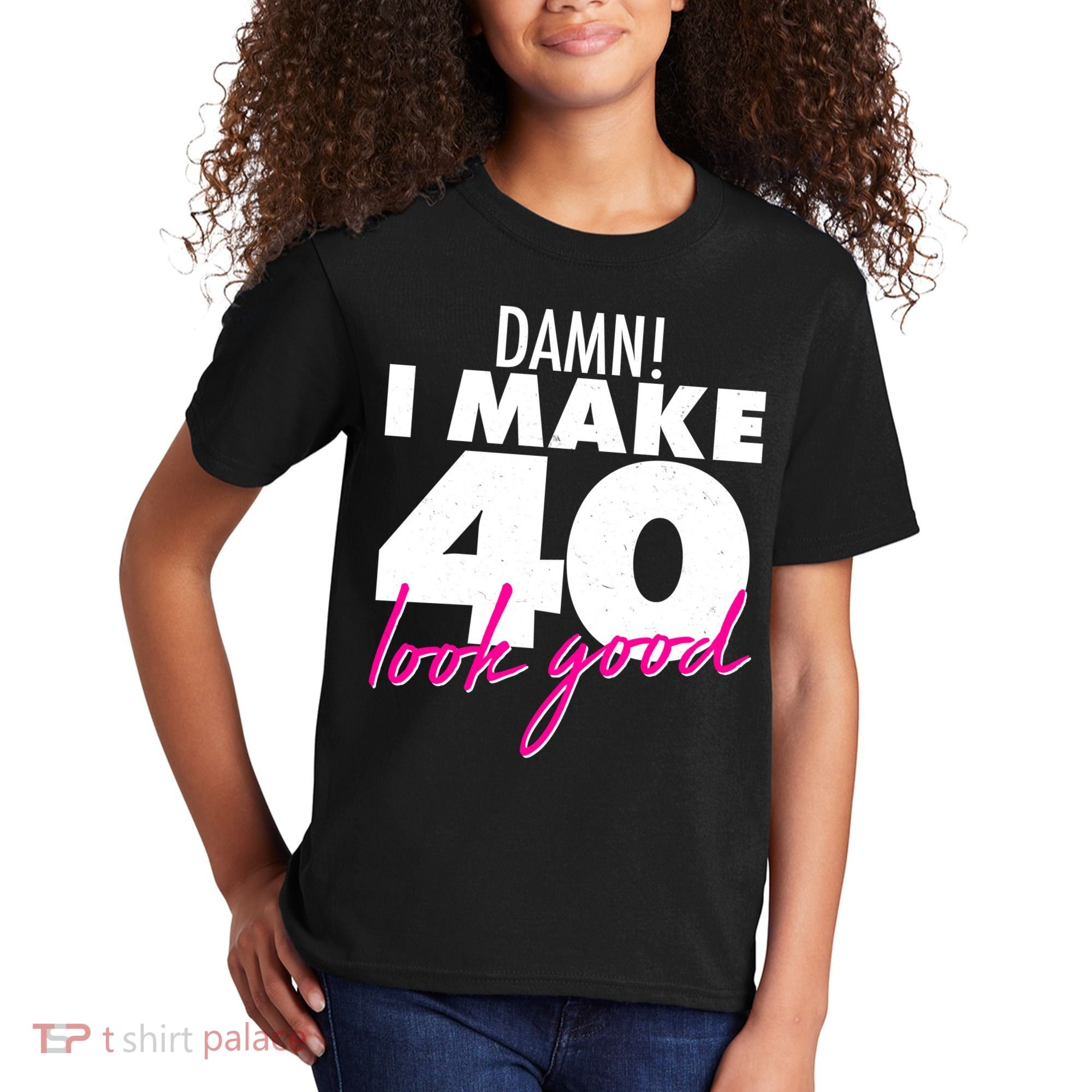 Damn! I Make 40 Look Good Birthday Kids T-Shirt