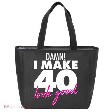 Damn! I Make 40 Look Good Birthday Tote Bag