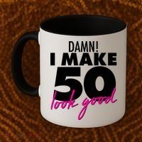 Damn! I Make 50 Look Good Birthday Coffee Mug thumb 2