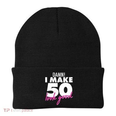 Damn! I Make 50 Look Good Birthday Beanie