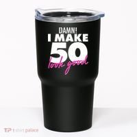 Damn! I Make 50 Look Good Birthday Tumbler thumb 0