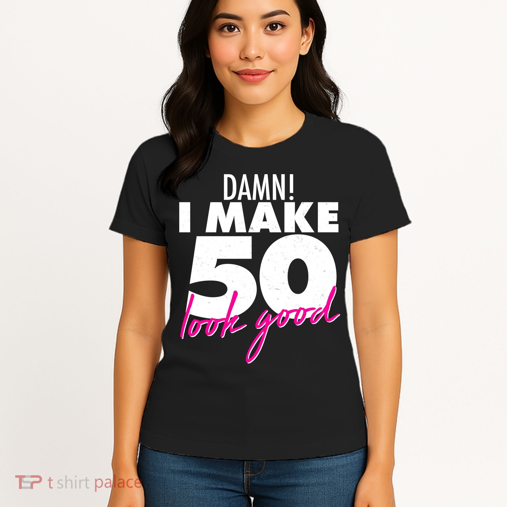 Damn! I Make 50 Look Good Birthday Women's T-Shirt