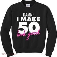 Damn! I Make 50 Look Good Birthday Kids Sweatshirt thumb 0