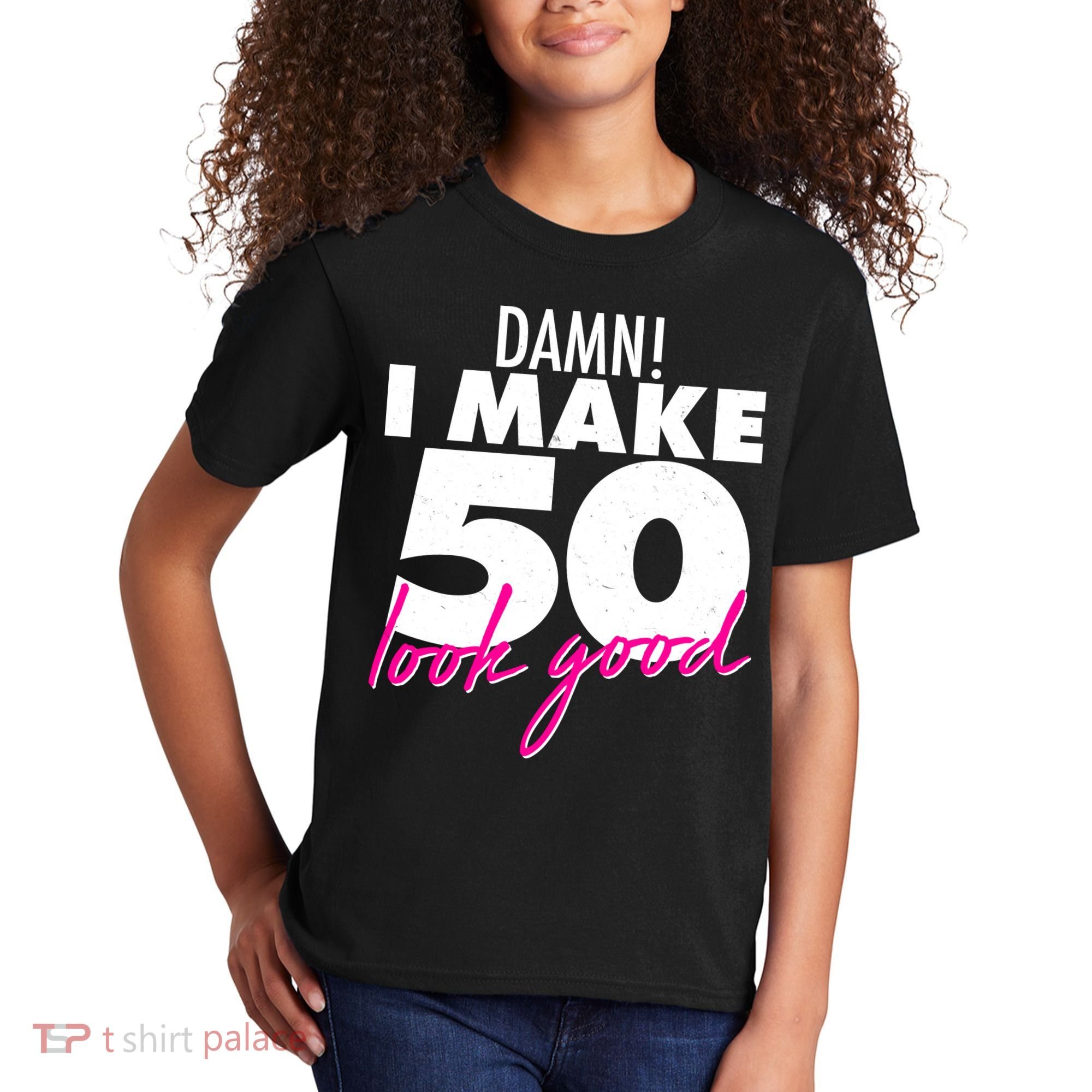 Damn! I Make 50 Look Good Birthday Kids T-Shirt